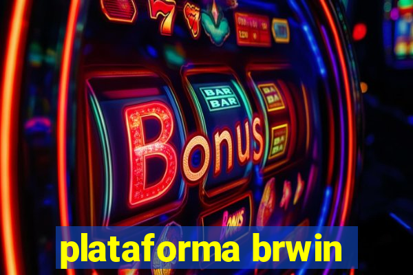 plataforma brwin